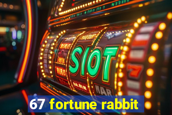 67 fortune rabbit