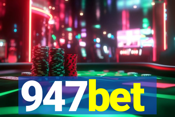 947bet