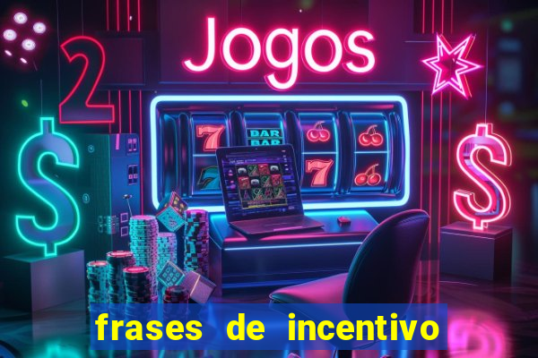 frases de incentivo para jogadores de futebol