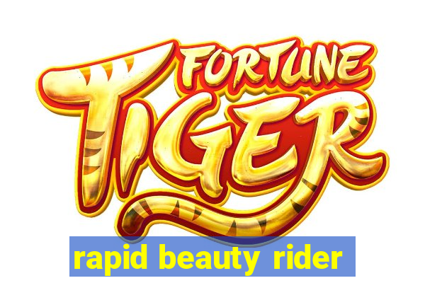 rapid beauty rider