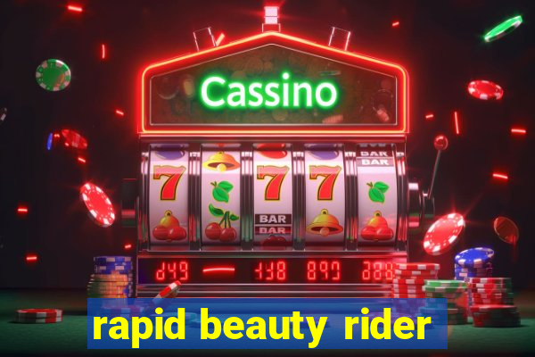 rapid beauty rider