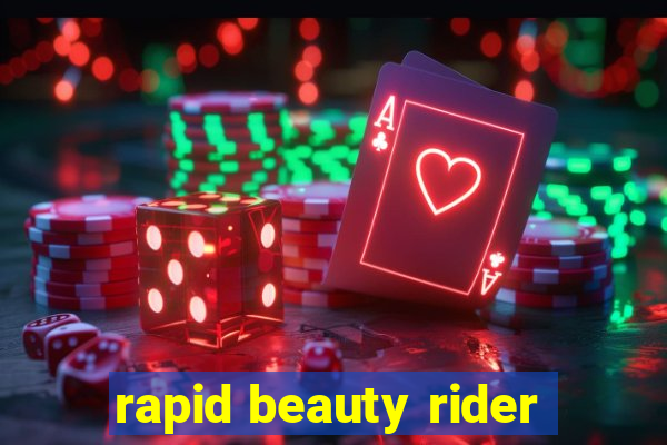 rapid beauty rider