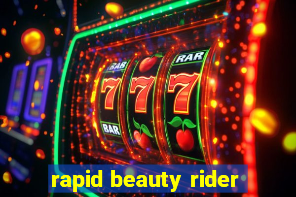 rapid beauty rider