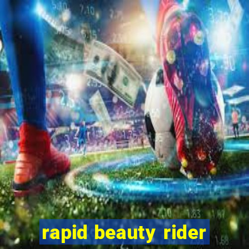 rapid beauty rider