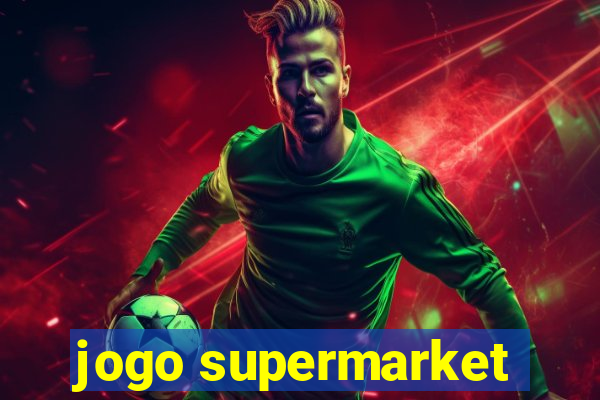 jogo supermarket