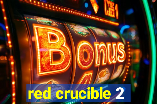 red crucible 2