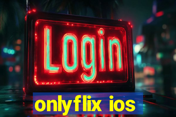 onlyflix ios