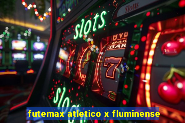 futemax atletico x fluminense