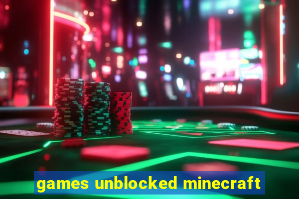 games unblocked minecraft