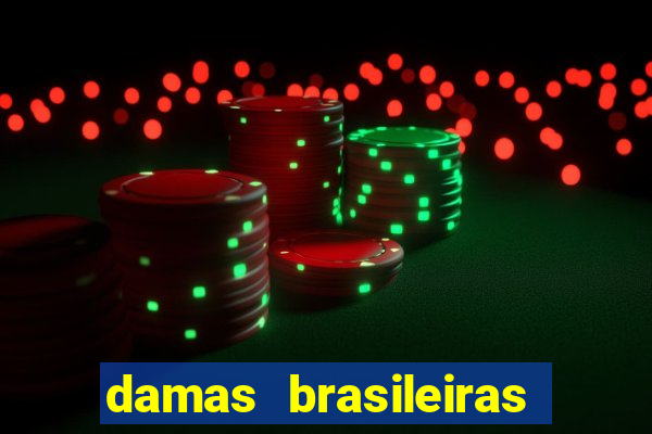 damas brasileiras jogar online