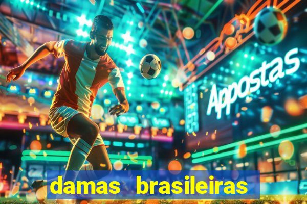 damas brasileiras jogar online