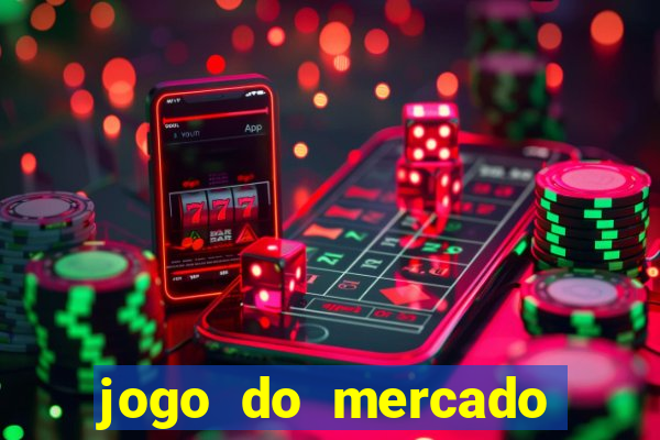 jogo do mercado com dinheiro infinito