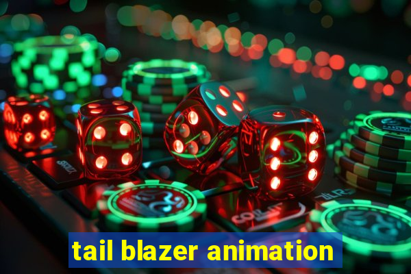 tail blazer animation