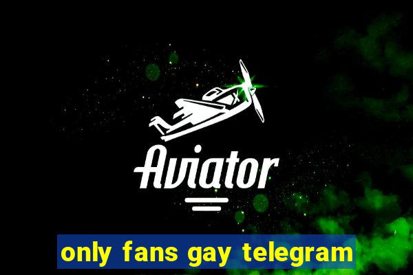 only fans gay telegram