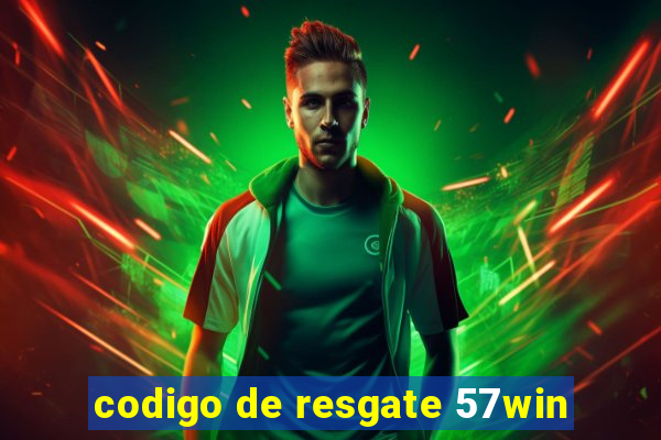 codigo de resgate 57win