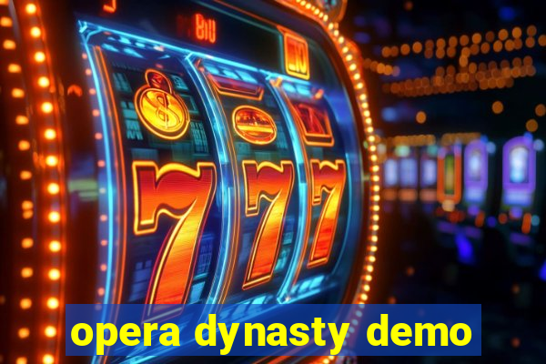 opera dynasty demo