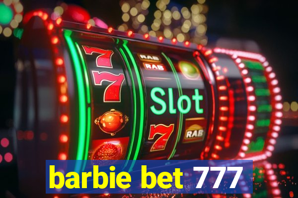 barbie bet 777