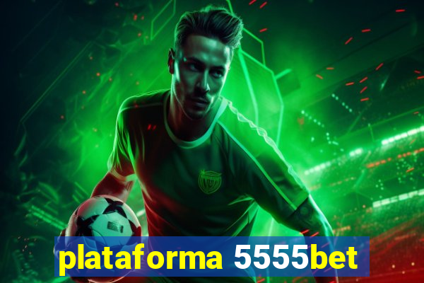 plataforma 5555bet