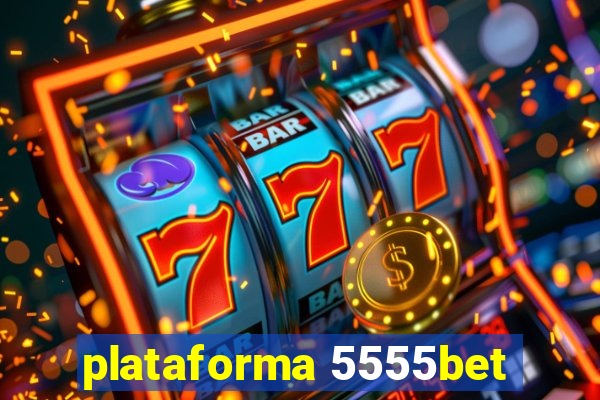 plataforma 5555bet