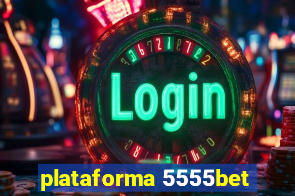 plataforma 5555bet