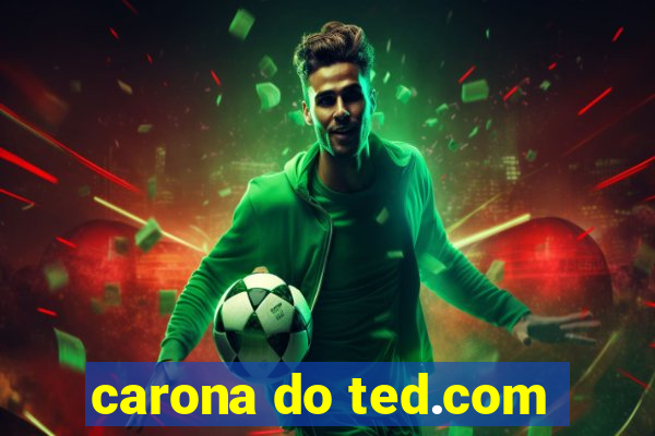 carona do ted.com