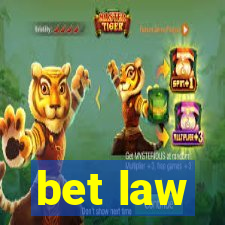 bet law