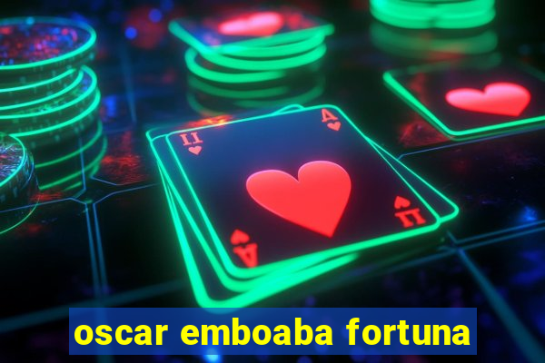 oscar emboaba fortuna