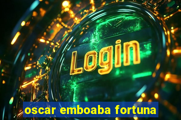 oscar emboaba fortuna