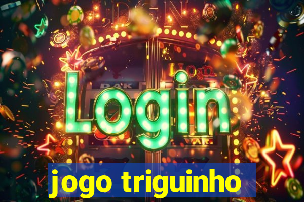 jogo triguinho