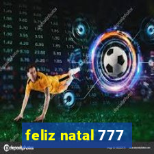 feliz natal 777