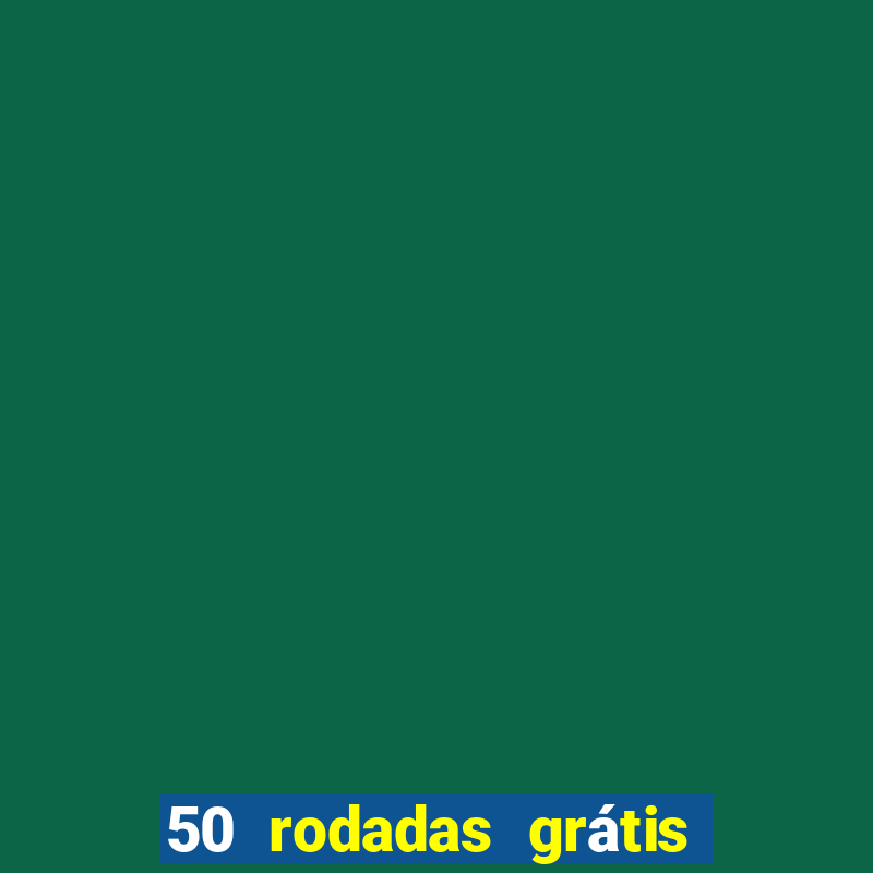 50 rodadas grátis no cadastro sem depósito