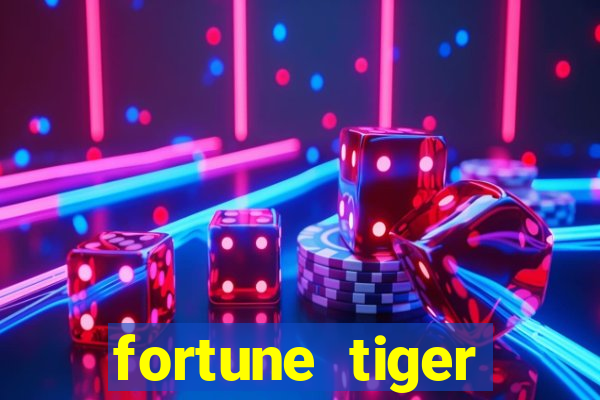 fortune tiger minimo 1 real