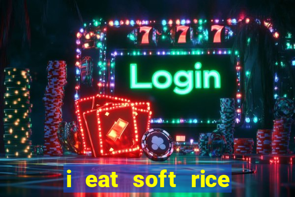 i eat soft rice in another world pt br