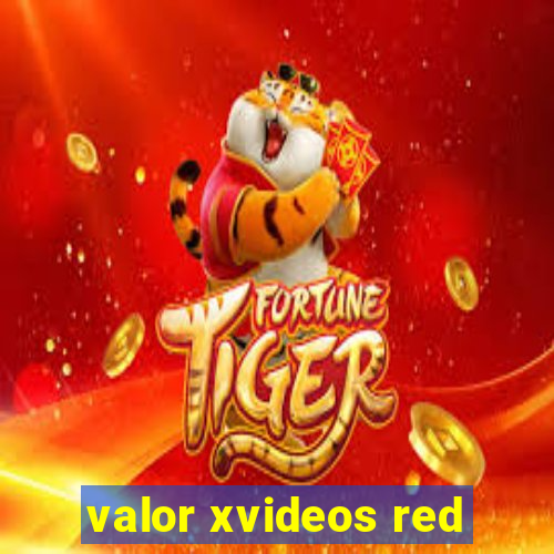 valor xvideos red