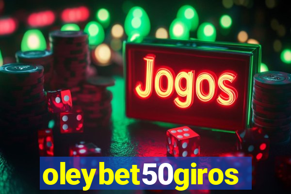 oleybet50giros