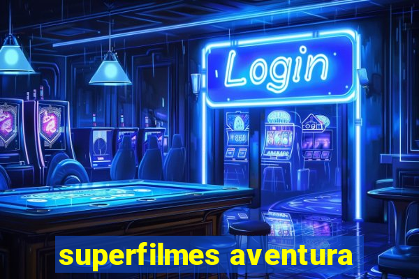 superfilmes aventura