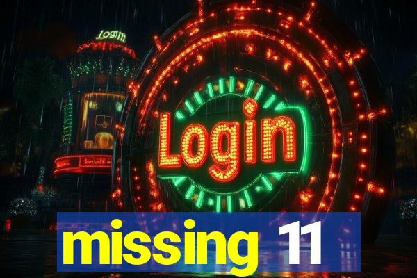 missing 11