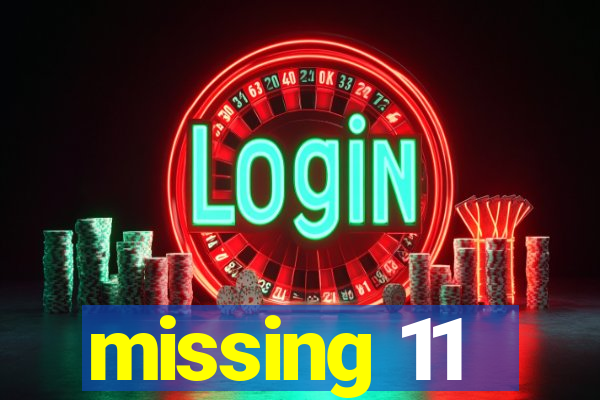 missing 11