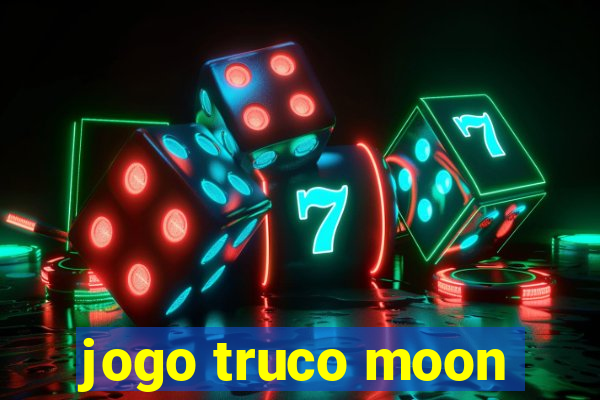 jogo truco moon