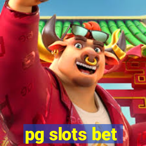 pg slots bet