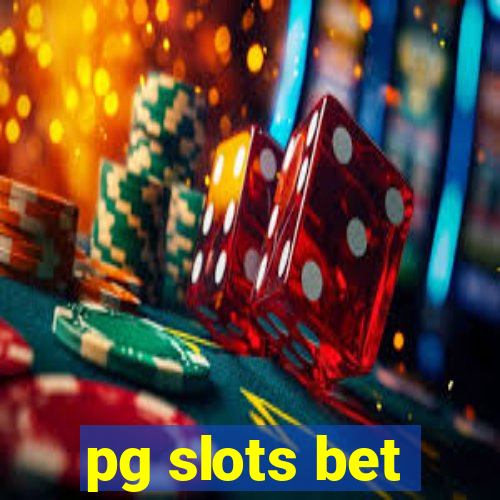 pg slots bet