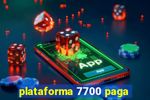 plataforma 7700 paga