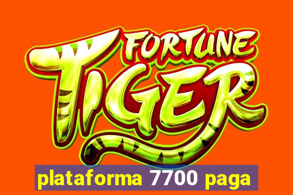 plataforma 7700 paga