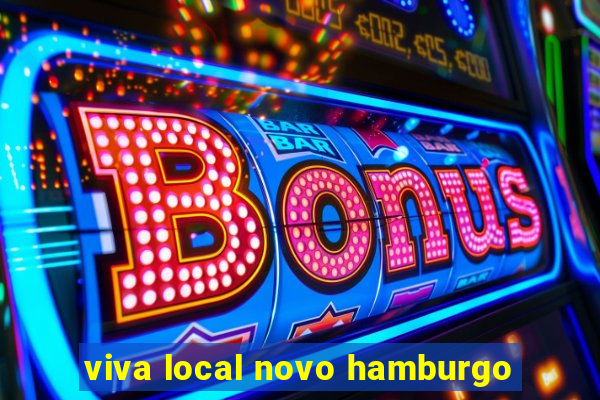 viva local novo hamburgo