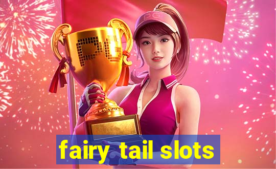 fairy tail slots