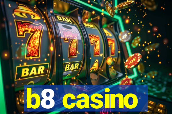 b8 casino