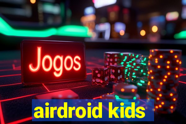 airdroid kids