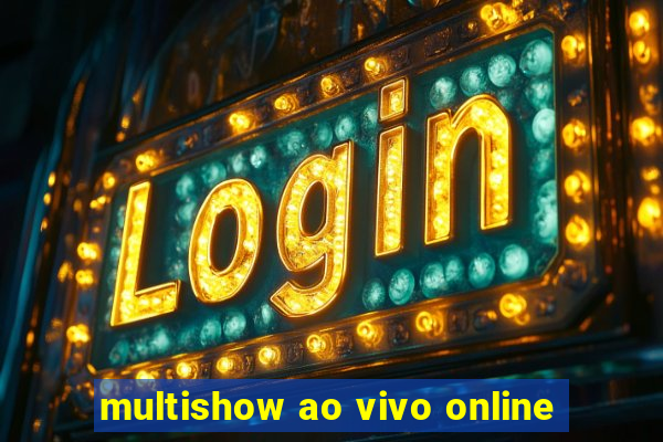 multishow ao vivo online