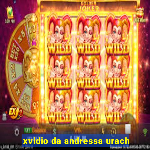 xvidio da andressa urach