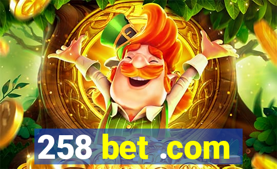 258 bet .com